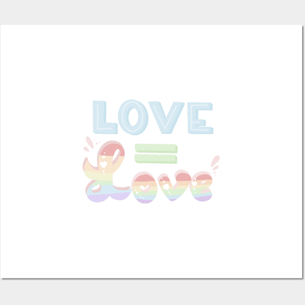 Love=Love LBGTQ pride Wall Art by Mydrawingsz